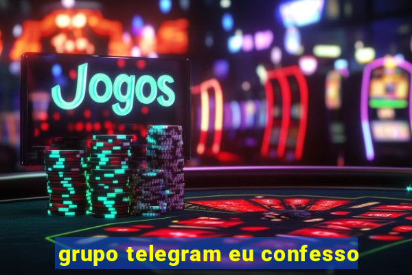 grupo telegram eu confesso